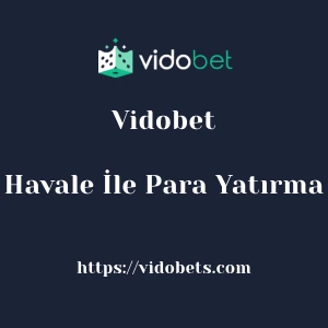 Vidobet Havale İle Para Yatırma
