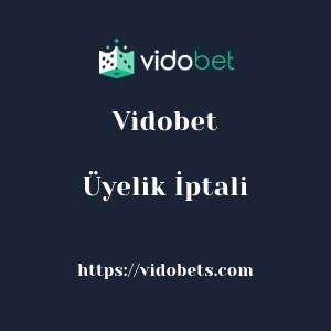 Vidobet Üyelik İptali